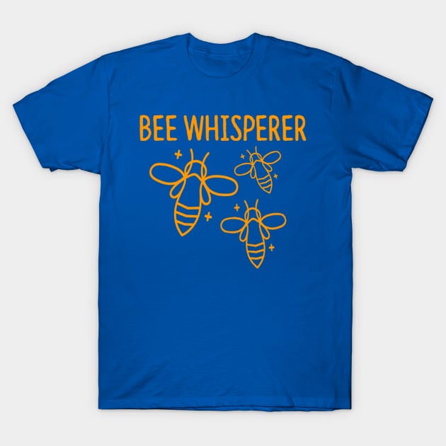 Bee Whisperer -  Honeybee Shirt, Save The Bees, Funny Beekeeper, Bees and Honey T-Shirt by BlueTshirtCo
